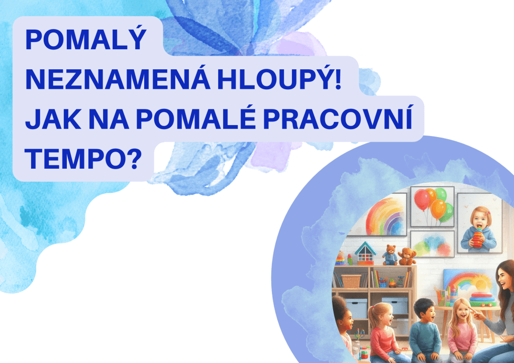 Pomalý neznamená hloupý.